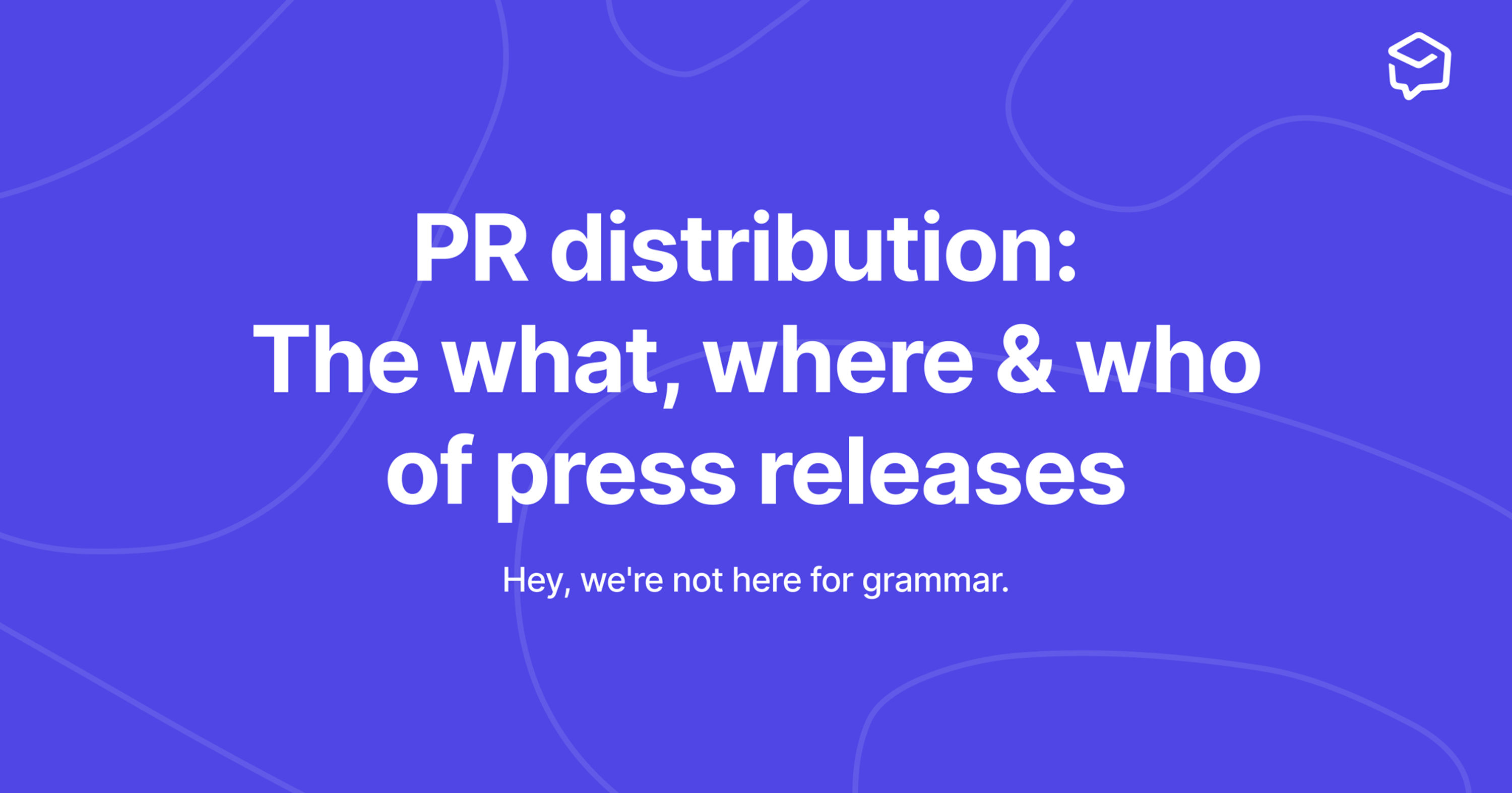 Press release distribution: The what, where & who of press releases